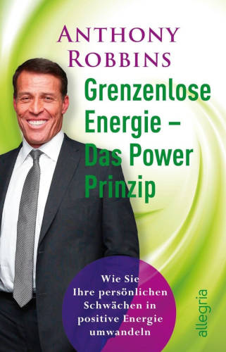 Anthony Robbins - Grenzenlose Energie