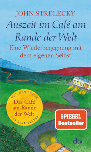 John Strelecky - Auszeit im Café am Rande der Welt