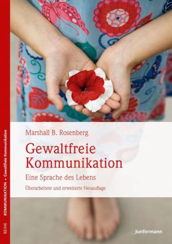 Marshall B. Rosenberg - Gewaltfreie Kommunikation